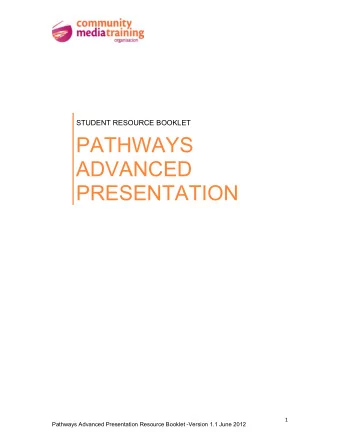 PATHWAYS  ADVANCED  PRESENTATION  1  Pathways Advanced Presentation Resource Booklet -Version 1.1