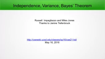 Independence, Variance, Bayes Theorem  Russell Impagliazzo and Miles Jones  Thanks to Janine