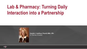 Lab &amp; Pharmacy: Turning Daily  Interaction into a Partnership  Danielle C. Kauffman, PharmD,