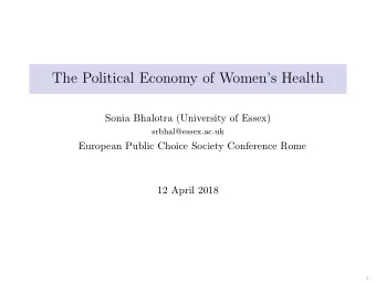 The Political Economy of Womens Health  Sonia Bhalotra (University of Essex)  srbhal@essex.ac.uk