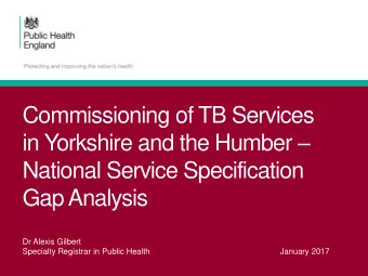 in Yorkshire and the Humber   National Service Specification  Gap Analysis  Dr Alexis Gilbert
