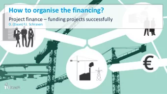 How  to  organise  the  financing?  Project  finance   funding  projects