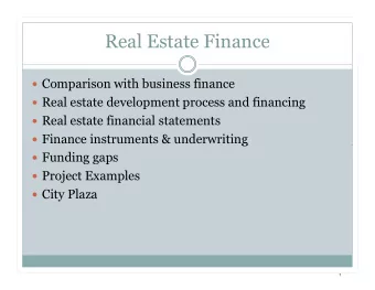 Real Estate Finance  Comparison with business finance  Real estate development process and