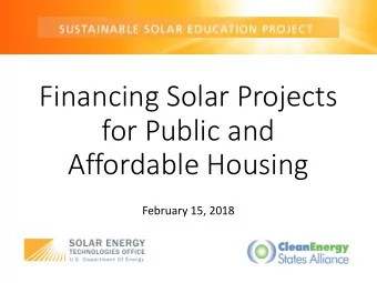 Financing Solar Projects  for Public and  Affordable Housing  February 15, 2018  Housekeeping  Join