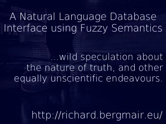 A Natural Language Database  Interface using Fuzzy Semantics  ...wild speculation about  the nature