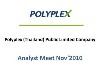 Analyst Meet Nov 2010  Contents  BOPET Film Industry  Polyplex group  Polyplex