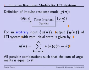 Definition of impulse response model g ( n ) : {  ( n ) }  Time Invariant { g ( n ) }  System For