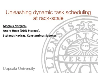 Unleashing dynamic task scheduling at rack-scale  Magnus  Norgren,    Andra  Hugo  (DDN