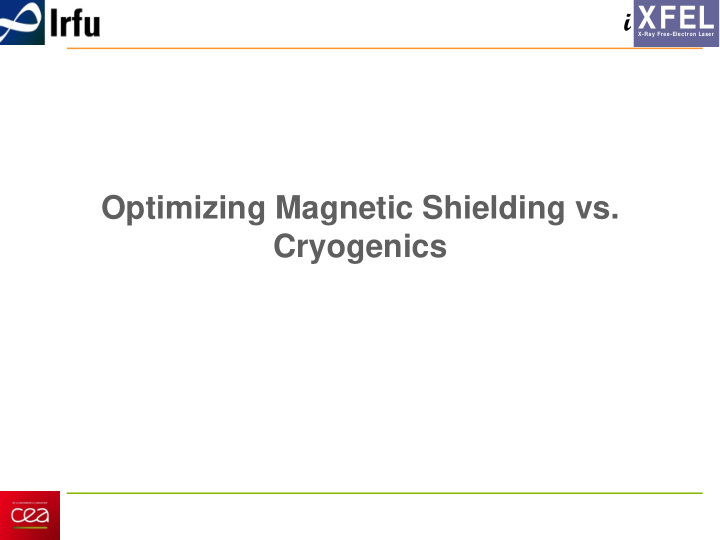 optimizing magnetic shielding vs cryogenics