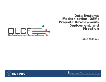 Data Systems  Modernization (DSM)  Project:  Development,  Deployment, and  Direction  Robert