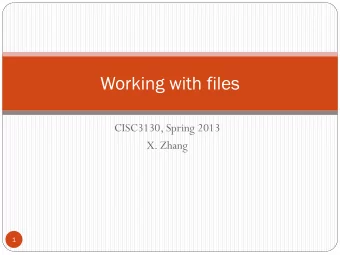 Working with files  CISC3130, Spring 2013  X. Zhang  1  Outlines  Finish up with awk: pipeline,