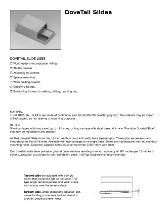 DoveTail Slides  DOVETAIL SLIDE USES  Work feeders for production milling.  Shuttle devices.