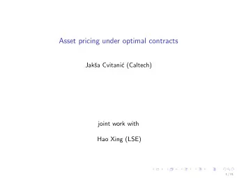 Asset pricing under optimal contracts  Jak  sa Cvitani  c (Caltech)  joint work with  Hao Xing