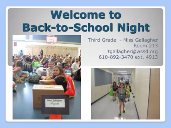 Welcome to  Back-to-School Night  Third Grade  - Miss Gallagher  Room 213  tgallagher@wssd.org
