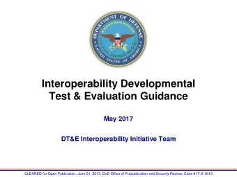 Interoperability Developmental  Test &amp; Evaluation Guidance  May 2017  DT&amp;E Interoperability