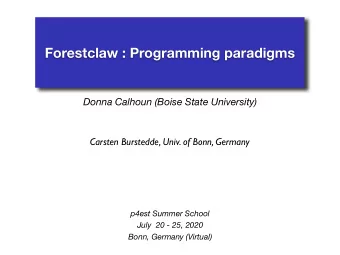 Forestclaw : Programming paradigms  Donna Calhoun (Boise State University)  Carsten Burstedde,