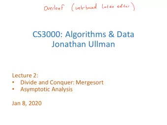 CS3000:&amp;Algorithms&amp;&amp;&amp;Data  Jonathan&amp;Ullman  Lecture&amp;2:&amp;