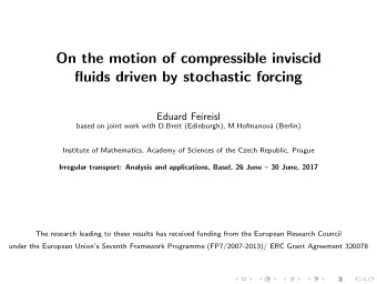 On the motion of compressible inviscid  fluids driven by stochastic forcing  Eduard Feireisl  based