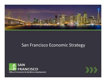 San Francisco Economic Strategy    The 2007 Economic Strategy identifies three