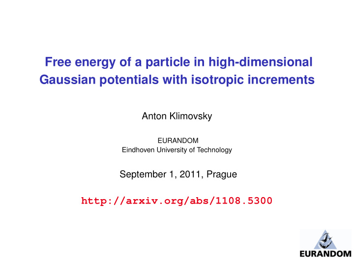 free energy of a particle in high dimensional gaussian