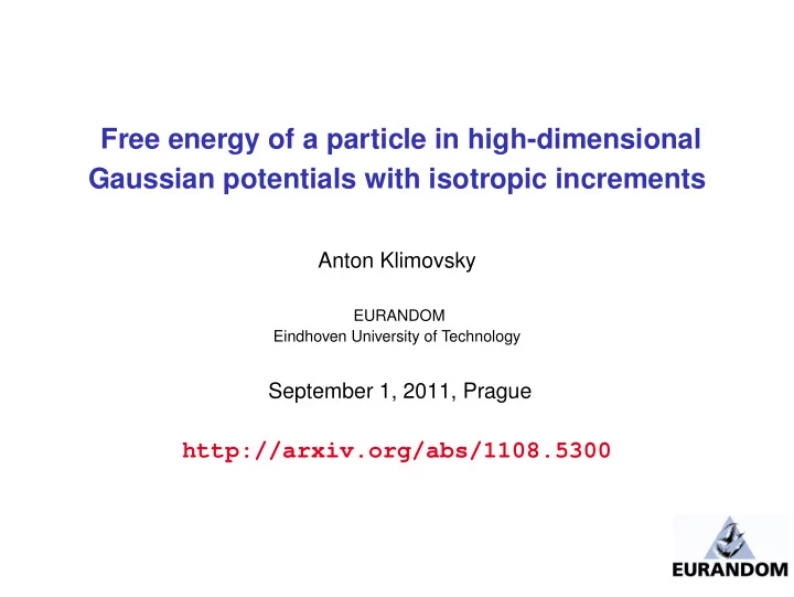 free energy of a particle in high dimensional gaussian