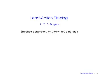 Least-Action Filtering  L. C. G. Rogers  Statistical Laboratory, University of Cambridge