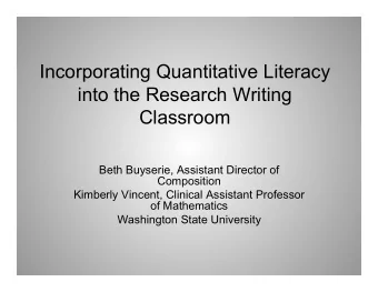 Incorporating Quantitative Literacy  into the Research Writing  Classroom  Beth Buyserie, Assistant