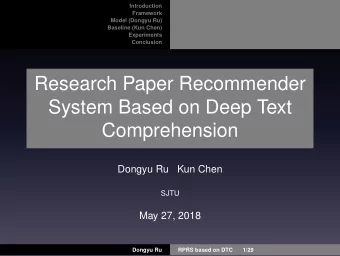 Research Paper Recommender  System Based on Deep Text  Comprehension  Dongyu Ru  Kun Chen  SJTU