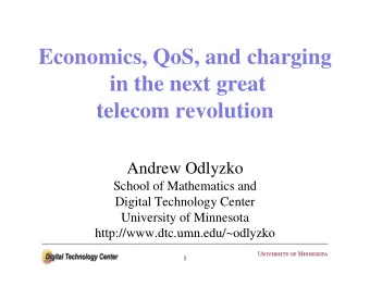 E  Economics, QoS, and charging  i  Q S  d h  i  in the next great  in the next great  telecom