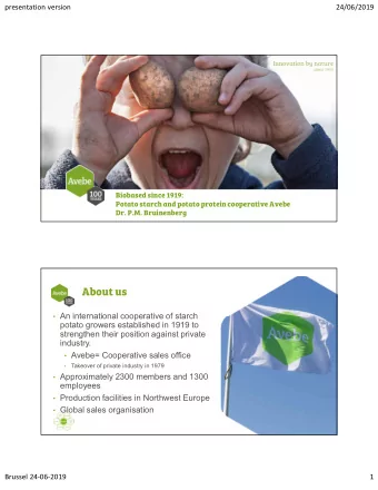 About us  An international cooperative of starch  potato growers established in 1919 to