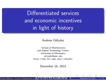 Differentiated services  and economic incentives  in light of history  Andrew Odlyzko  School of