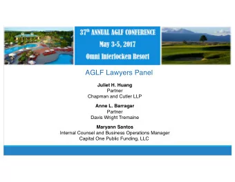 Presentation Title  AGLF Lawyers Panel  Juliet H. Huang  Presenters  Partner  Chapman and Cutler