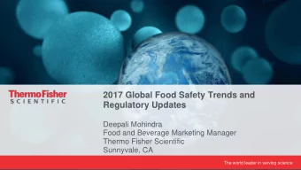 2017 Global Food Safety Trends and  Regulatory Updates  Deepali Mohindra  Food and Beverage