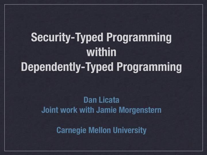 security typed programming within dependently typed