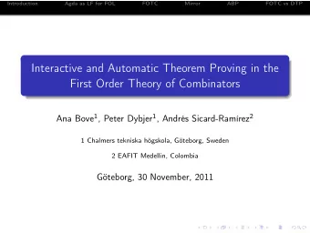 Interactive and Automatic Theorem Proving in the  First Order Theory of Combinators Ana Bove 1 ,