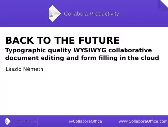 BACK TO THE FUTURE  Typographic quality WYSIWYG collaborative  document editing and form fjlling in
