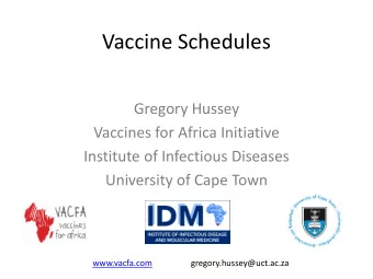 Vaccine Schedules  Gregory Hussey  Vaccines for Africa Initiative  Institute of Infectious Diseases