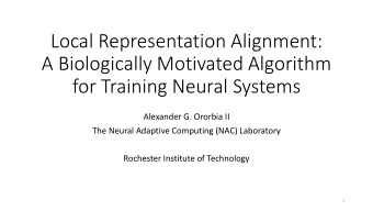 Local Representation Alignment:  A Biologically Motivated Algorithm  for Training Neural Systems
