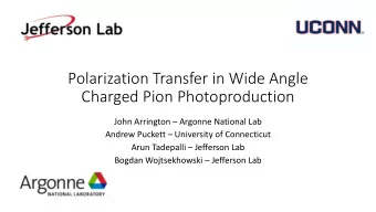 Polarization Transfer in Wide Angle  Charged Pion Photoproduction  John Arrington  Argonne