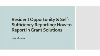 Sufficiency Reporting: How to  Report in Grant Solutions  July 16, 2020  Trey Youmans, ROSS