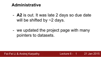 Administrative - A2 is out. It was late 2 days so due date  will be shifted by ~2 days.  - we