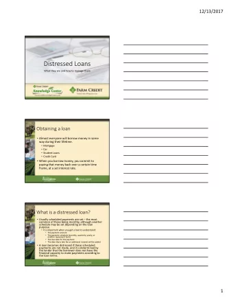 Distressed Loans  What they are and how to manage them  Obtaining a loan  Almost everyone will