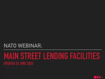 MAIN STREET LENDING FACILITIES  UPDATED 25 JUNE 2020  NATO WEBINAR: MAIN STREET LENDING FACILITIES