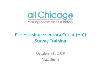 PreHousing Inventory Count (HIC)  Survey Training  October 31, 2019  Max Burns  House Keeping
