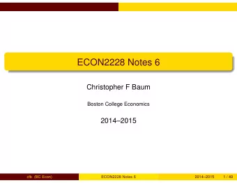 ECON2228 Notes 6  Christopher F Baum  Boston College Economics  20142015  cfb (BC Econ)