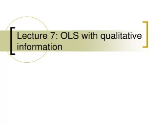 Lecture 7: OLS with qualitative  information  Dummy variables    Dummy variable: an indicator