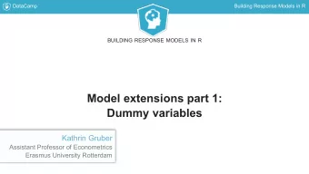 Model extensions part 1:  Dummy variables  Kathrin Gruber  Assistant Professor of Econometrics