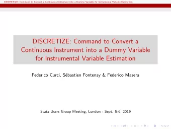 DISCRETIZE: Command to Convert a  Continuous Instrument into a Dummy Variable  for Instrumental
