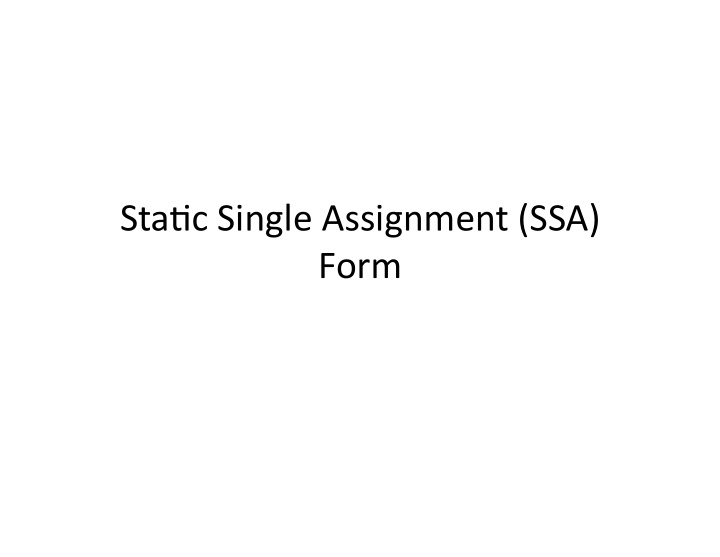 sta c single assignment ssa form ssa form