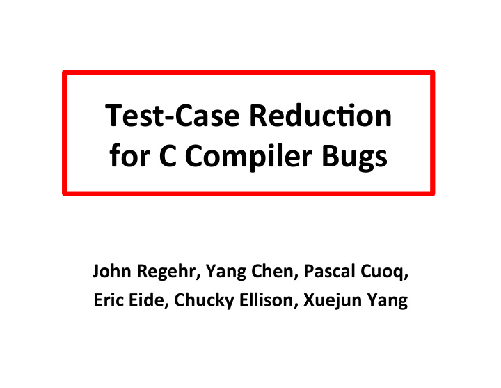 test case reduc on for c compiler bugs